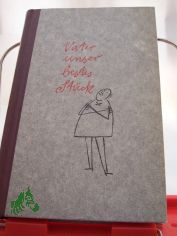 Vater unser bestes St�ck / Hans Nicklisch