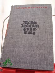 Meister Joachim Pausewang : Roman / E. G. Kolbenheyer
