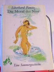 Die Moral der Nixe : e. Sommergeschichte / Eberhard Panitz. Illustrationen: Gitta Kettner