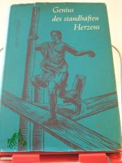 Genius des standhaften Herzens : Die Weltgeschichte ist Ballade
