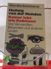 Keiner lebt wie Robinson : von Verwandten, Bekannten u. anderen Leuten / Heilwig von der Mehden