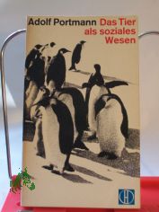 Das Tier als soziales Wesen / Adolf Portmann