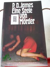 Eine Seele von M�rder / P. D. James. Dt. von Thomas Schl�ck
