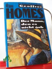 Der Mann, den es nicht gab : ein Robin-Bishop-Roman / Geoffrey Homes. Aus dem Amerikan. von J�rgen Behrens