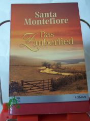 Das Zauberlied : Roman / Santa Montefiore. Aus dem Engl. von Elisabeth Hartmann