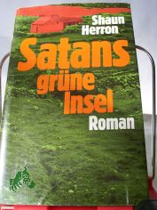 Satans gr�ne Insel / Shaun Herron. Einzig berecht. �bers. aus d. Engl. Dt. von Kurt Heinrich Hansen