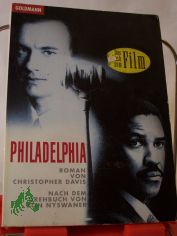 Philadelphia : Roman zum Film / von Christopher Davis. Nach dem Drehbuch von Ron Nyswaner. Aus dem Amerikan. von Monika Blaich und Klaus Kamberger