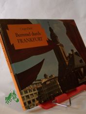 Bummel durch Frankfurt / mit 31 Fotos von J. Albrecht Cropp. Bildlegenden von Siegfried Diehl. Die �bers. d. Bildlegenden ins Engl. besorgte Derick O. Michelson, die ins Franz. Roger Deguelle