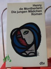 Die jungen M�dchen / Henry de Montherlant. Dt. von Ernst Sander