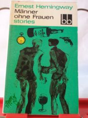 M�nner ohne Frauen : stories / Ernest Hemingway. Autoris. �bers. aus d. Amerikan. von Annemarie Horschitz-Horst