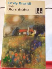 Die Sturmh�he / Emily Bronte  Aus d. Engl. �bers. v. Grete Rambach
