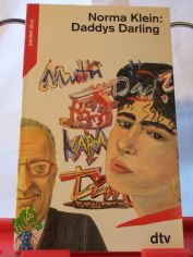Daddys Darling / Norma Klein. Aus dem Amerikan. von David Chotjewitz