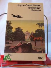 Bellefleur : Roman / Joyce Carol Oates. Dt. von Elisabeth Schnack