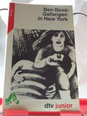 Gefangen in New York / Ben Bova. Dt. von Irmela Brender