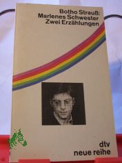 Marlenes Schwester : 2 Erz�hlungen / Botho Strauss