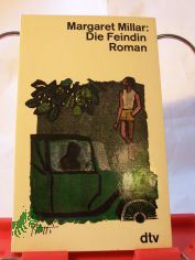 Die Feindin : Roman / Margaret Millar. Aus d. Engl. �bers. von Elizabeth Gilbert