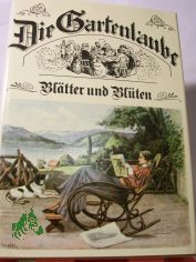 Die Gartenlaube : Bl�tter u. Bl�ten / ausgew. von G�nther Cwojdrak