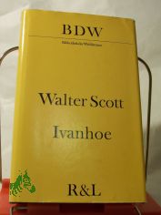 Ivanhoe / Walter Scott. Aus d. Engl. �bers. von Christine Hoeppener. Mit e. Nachw. von Klaus Udo Szudra