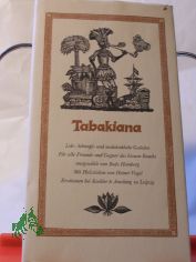 Tabakiana : Lob-, Schimpf- u. nachdenkl. Gedichte ; f�r alle Freunde u. Gegner d. blauen Rauchs / ausgew. von Bodo Homberg. Mit Holzstichen von Heiner Vogel