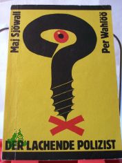 Der lachende Polizist : Kriminalroman / Maj Sj�wall ; Per Wahl��. Aus d. Schwed. von Eckehard Schultz