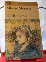Die R�merin / Alberto Moravia. Dt. von Dorothea Berensbach