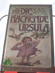 Die nackende Ursula : Gespensterballaden u. Gelichtergedichte / Klaus M�ckel. Illustrationen von Bernd A. Chmura
