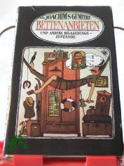 Bettenanbieten und andere Belagerungszust�nde : M�rchen, Grotesken, Feuilletons / Joachim Seiten Gumpert. Illustrationen von Bernd A. Chmura