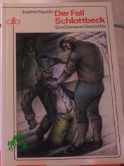 Der Fall Schlottbeck : eine Dessauer Geschichte / Joachim Specht