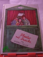 Theater mit Zwecke / Winfried V�llger. Illustrationen von Petra Wiegandt