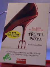 Der Teufel tr�gt Prada : Roman / Lauren Weisberger. Aus dem Amerikan. von Regina Rawlinson und Martina Tichy