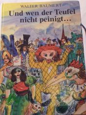 Und wen der Teufel nicht peinigt ... : d. Jugend d. Dichters Georg Weerth / Walter Baumert