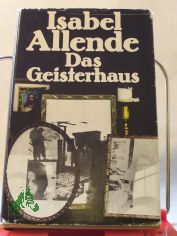 Das Geisterhaus : Roman / Isabel Allende. Dt. von Anneliese Botond