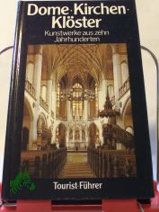 Dome, Kirchen, Kl�ster : Kunstwerke aus zehn Jahrhunderten / von Hans M�ller