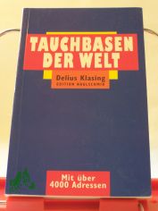 Tauchbasen der Welt : mit �ber 4000 Adressen / Friedrich Naglschmid