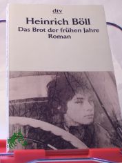 Das Brot der fr�hen Jahre : Erz�hlung / Heinrich B�ll