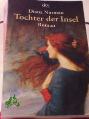 Tochter der Insel : Roman / Diana Norman. Dt. von Elfriede Fuchs