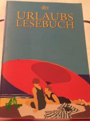Urlaubslesebuch / versammelt von Lutz-W. Wolff