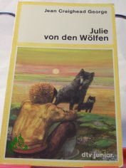 Julie von den W�lfen / Jean Craighead George. Aus d. Amerikan. von Friedl Hofbauer