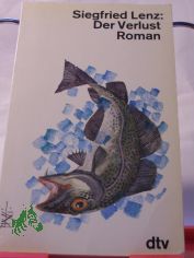 Der Verlust : Roman / Siegfried Lenz