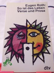 So ist das Leben : Verse u. Prosa / Eugen Roth
