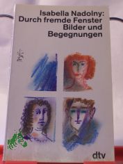 Durch fremde Fenster : Bilder und Begegnungen / Isabella Nadolny