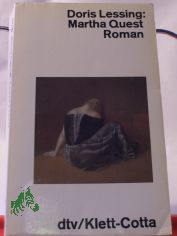 Martha Quest : Roman / Doris Lessing. Dt. von Karin Kersten u. Iris Wagner
