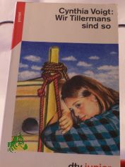 Wir Tillermans sind so / Cynthia Voigt. Aus dem Amerikan. von Matthias Duderstadt