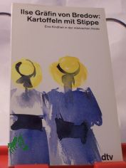 Kartoffeln mit Stippe : eine Kindheit in der m�rkischen Heide / Ilse Gr�fin von Bredow