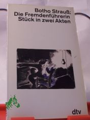 Die Fremdenf�hrerin : St�ck in 2 Akten / Botho Strauss