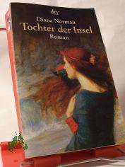 Tochter der Insel : Roman / Diana Norman. Dt. von Elfriede Fuchs