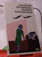 Ein h�sslicher Verdacht : Kriminalroman / Joan Smith. Dt. von Sonja Hauser