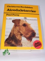 Airedaleterrier : praktische Ratschl�ge f�r Haltung, Pflege und
