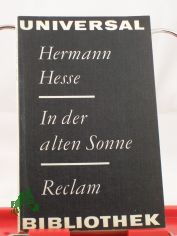 In der alten Sonne und andere Erz�hlungen / Hermann Hesse. Mit 16 Federzeichn. von Wolfgang Teucher