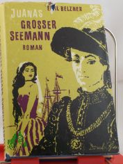 Juanas grosser Seemann : Roman / Emil Belzner